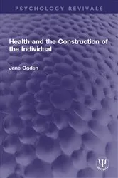 Book cover of Health and the Construction of the Individual by Jane Ogden
