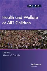 Book cover of Health and Welfare of ART Children (2nd ed.) by Alastair Sutcliffe