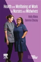 Book cover of Health and Wellbeing at Work for Nurses and Midwives - E-Book by Blake PhD, CPsychol, AFBPsS, PGCHE, BA (Hons), SFHEA, Holly