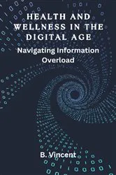 Book cover of Health and Wellness in the Digital Age by B. Vincent