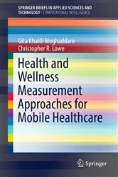 Book cover of Health and Wellness Measurement Approaches for Mobile Healthcare by Gita Khalili Moghaddam