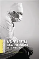 Book cover of Health at Risk by Jacob Hacker