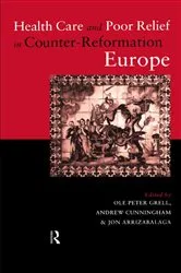 Book cover of Health Care and Poor Relief in Counter-Reformation Europe by Jon Arrizabalaga