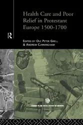 Book cover of Health Care and Poor Relief in Protestant Europe 1500-1700 by Andrew Cunningham