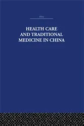 Book cover of Health Care and Traditional Medicine in China 1800-1982 by S. M. Hillier