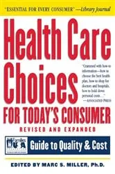 Book cover of Health Care Choices for Today's Consumer by Marc S. Miller