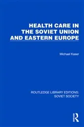 Book cover of Health Care in the Soviet Union and Eastern Europe by Michael Kaser