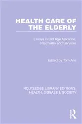 Book cover of Health Care of the Elderly by Tom Arie