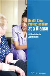 Book cover of Health Care Professionalism at a Glance by Jill Thistlethwaite