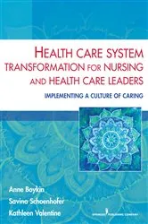 Book cover of Health Care System Transformation for Nursing and Health Care Leaders by Anne Boykin