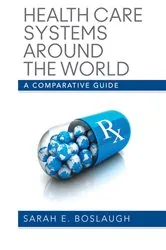 Book cover of Health Care Systems Around the World by Sarah E. Boslaugh