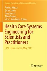 Book cover of Health Care Systems Engineering for Scientists and Practitioners by Andrea Matta