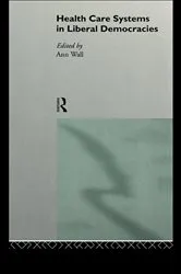 Book cover of Health Care Systems in Liberal Democracies by Ann Wall