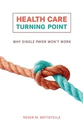 Book cover of Health Care Turning Point by Roger M. Battistella