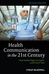 Book cover of Health Communication in the 21st Century (2nd ed.) by Kevin B. Wright
