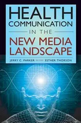 Book cover of Health Communication in the New Media Landscape by Jerry C. Parker