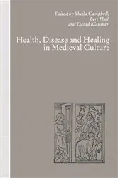 Book cover of Health, Disease and Healing in Medieval Culture by Sheila Campbell