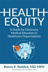 Book cover of Health Equity by Reddick, MD, Bonzo K.