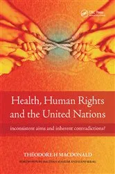 Book cover of Health, Human Rights and the United Nations by Theodore Macdonald
