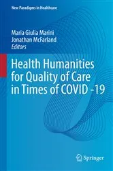 Book cover of Health Humanities for Quality of Care in Times of COVID -19 by Maria Giulia Marini