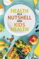 Book cover of Health in a Nutshell and Kids Health by Lozza