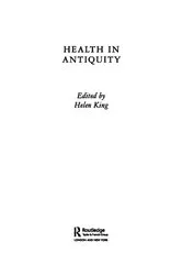 Book cover of Health in Antiquity by Helen King