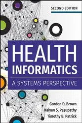 Book cover of Health Informatics: A Systems Perspective, Second Edition by Gordon D. Brown