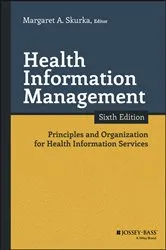 Book cover of Health Information Management (6th ed.) by Margaret A. Skurka