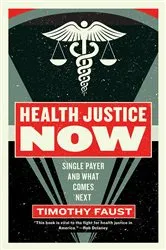 Book cover of Health Justice Now by Timothy Faust