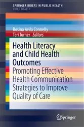 Book cover of Health Literacy and Child Health Outcomes by Rosina Avila Connelly