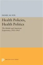 Book cover of Health Policies, Health Politics by Daniel M. Fox
