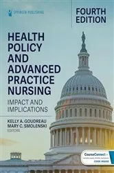 Book cover of Health Policy and Advanced Practice Nursing (4th ed.) by Kelly A. Goudreau