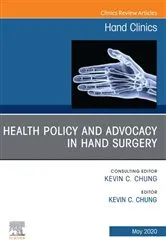 Book cover of Health Policy and Advocacy in Hand Surgery, An Issue of Hand Clinics , E-Book by Chung MD, MS, Kevin C.