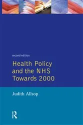 Book cover of Health Policy and the NHS (2nd ed.) by Judith Allsop