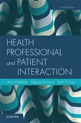 Book cover of Health Professional and Patient Interaction E-Book (9th ed.) by Haddad PhD, MFA, RN, FAAN, Amy M.