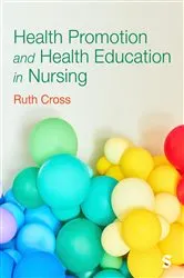 Book cover of Health Promotion and Health Education in Nursing by Ruth Cross