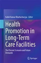 Book cover of Health Promotion in Long-Term Care Facilities by Kallol Kumar Bhattacharyya
