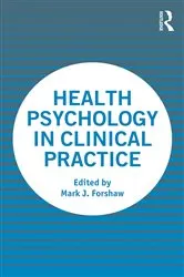 Book cover of Health Psychology in Clinical Practice by Mark Forshaw