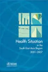 Book cover of Health Situation in the South-East Asia Region, 2001-2007 by WHO