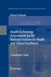 Book cover of Health Technology Assessments by the National Institute for Health and Clinical Excellence by Michael Schlander