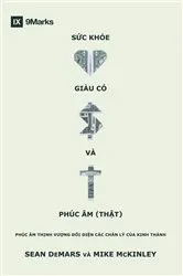 Book cover of Health, Wealth, and the (Real) Gospel / Sức khoẻ, giàu có và Phúc Âm (thật) by Sean DeMars