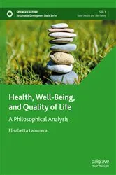 Book cover of Health, Well-Being, and Quality of Life by Elisabetta Lalumera