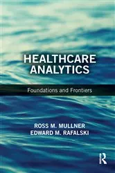 Book cover of Healthcare Analytics by Ross M. Mullner