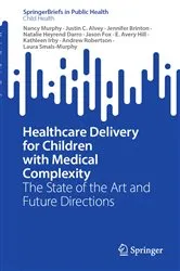 Book cover of Healthcare Delivery for Children with Medical Complexity by Nancy Murphy