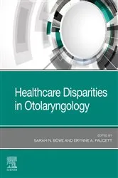 Book cover of Healthcare Disparities in Otolaryngology by Sarah N. Bowe MD