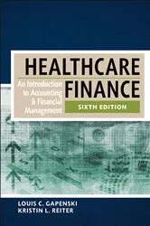 Book cover of Healthcare Finance: An Introduction to Accounting and Financial Management, Sixth Edition by Louis C. Gapenski