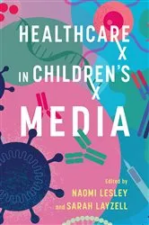 Book cover of Healthcare in Children's Media by Naomi Lesley