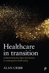 Book cover of Healthcare in Transition by Alan Cribb