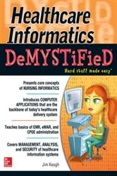 Book cover of Healthcare Informatics DeMYSTiFieD by Jim Keogh