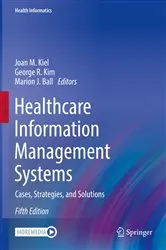 Book cover of Healthcare Information Management Systems (5th ed.) by Joan M. Kiel